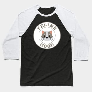 Feline good Baseball T-Shirt